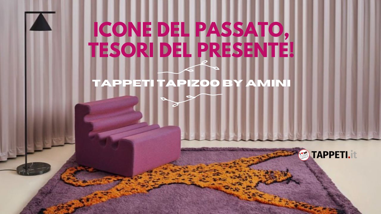 Tappeti Tapizoo by Amini: Icone del Passato, Tesori del Presente!